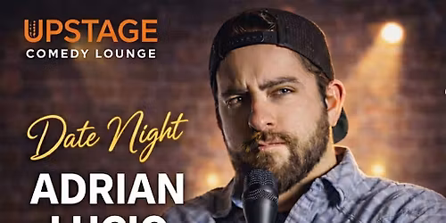 Date Night Comedy at Upstage ft. Adrian Lucio (FREE Ticket Promo)