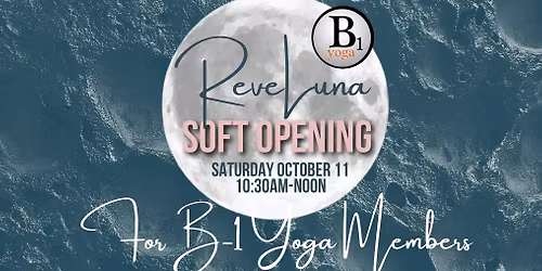 Soft Opening at ReveLuna for B-1 Yoga Members