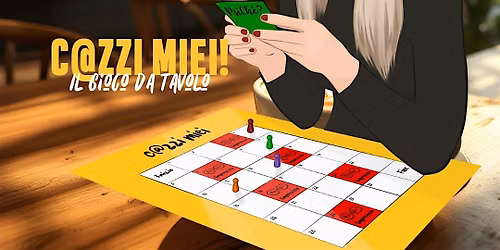 C@zzi miei, il gioco da tavolo psicologico - 18 Aprile ore 16.30