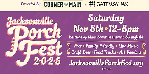 Jacksonville PorchFest 2025, Presented by Corner on Main & Gateway Jax