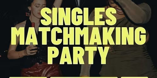 Thursday | Matchmaking Party | Citizen Collective