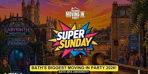 SUPER SUNDAY - Bath Spa Freshers' Week Moving in Party 2026!