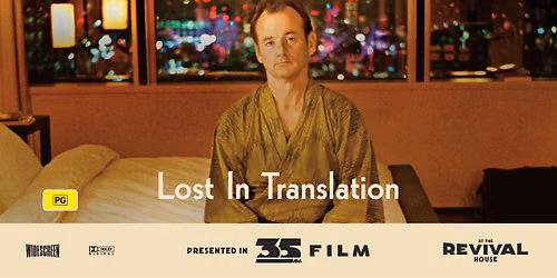 Lost in Translation (PG) PRESENTED IN 35MM FILM