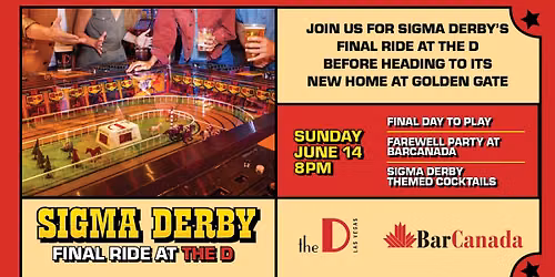 Sigma Derby's Final Ride at the D!