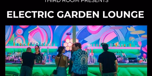 ELECTRIC GARDEN LOUNGE hosted by AVL Digital Nomads @ Third Room - FREE EVENT