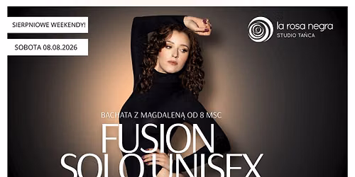BACHATA FUSION SOLO UNISEX: zaj\u0119cia weekendowe z Magdalen\u0105!