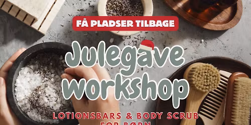 Julegaveworkshop for b\u00f8rn - Lav lotionbars og body scrub