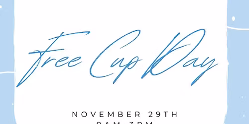 Small Business Saturday FREE CUP DAY