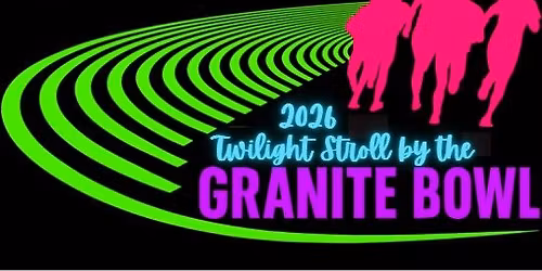 Twilight Stroll by the Granite Bowl 5K - Glow Run!