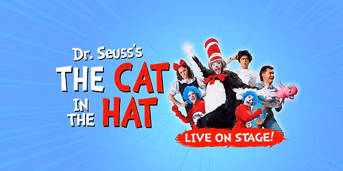 Dr. Seuss's The Cat In The Hat - Live on Stage!