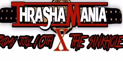 Thrashamania 10 