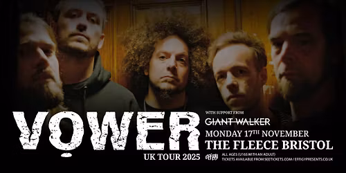 Vower plus Giant Walker at The Fleece, Bristol
