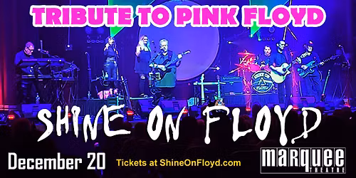 Shine On Floyd @ Marquee Theatre December 20