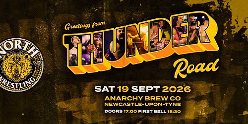 THUNDER ROAD \/\/ NORTH Wrestling \/ Over 16s Only