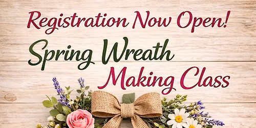 Spring Wreath Making Class with Rustic Florals 