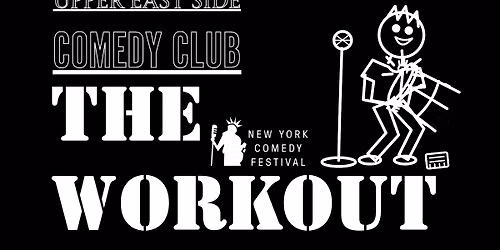 The Workout | New York Comedy Festival | Fri Nov 13 \u00b7 10 PM