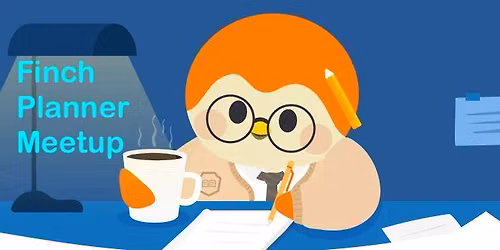 Finch Planner Meetup: Plan, Reflect & Chill