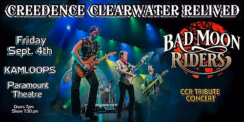 CREEDENCE CLEARWATER RELIVED~BAD MOON RIDERS CCR Tribute Concert Kamloops
