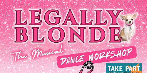 Half Term Pop Up - Legally Blonde The Musical Dance Workshop