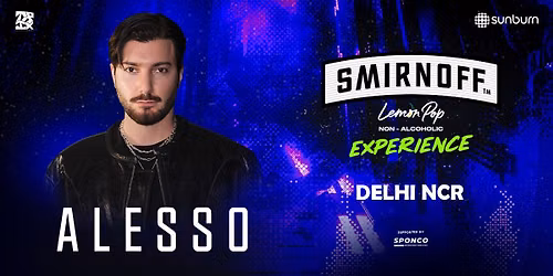 Smirnoff Experience ft. ALESSO - Delhi NCR