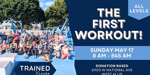 The FIRST Workout- Sun May 17th at 8am