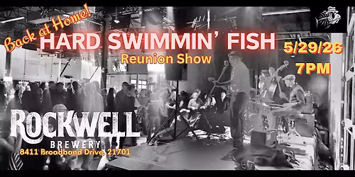 Hard Swimmin' Fish Reunion Show!  Friday 5\/29\/26 at 8PM!