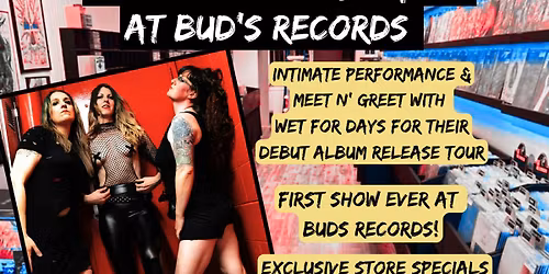 Wet for Days at Bud's Records