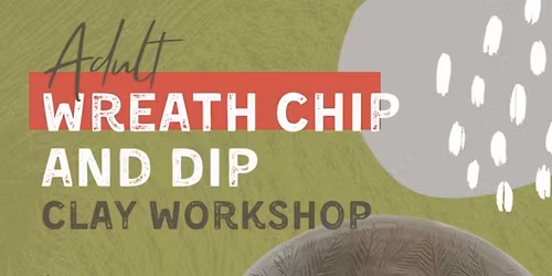 Adult Clay Workshop: Wreath Chip & Dip Bowl