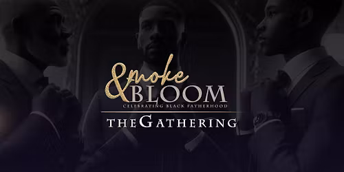 Smoke & Bloom: The Gathering