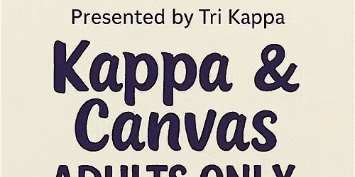 Kappa & Canvas- Adults Only