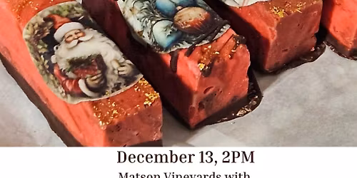 Fudge and Wine Pairing - Matson Vineyards