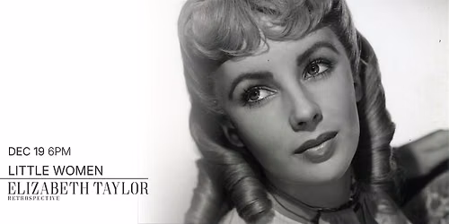 Elizabeth Taylor Retrospective: LITTLE WOMEN