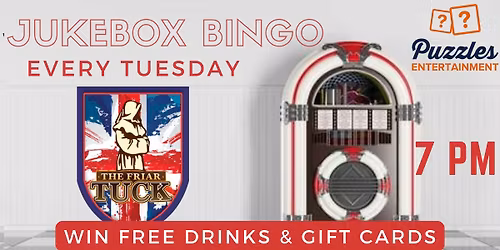 Puzzles' Jukebox Bingo at The Friar Tuck - Every Tuesday at 7 PM