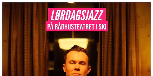 L\u00f8rdagsjazz i Ski med Martin Nodeland - 23.05.2026