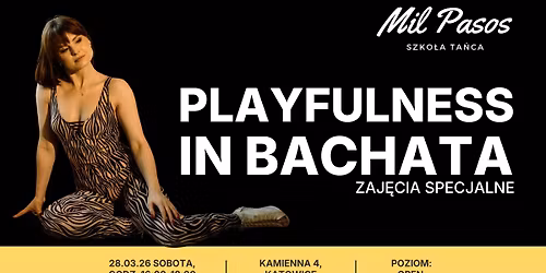 PLAYFULNESS IN BACHATA! Zaj\u0119cia specjalne z Karolin\u0105! 28.03.26, SOBOTA 16:00-18:00!