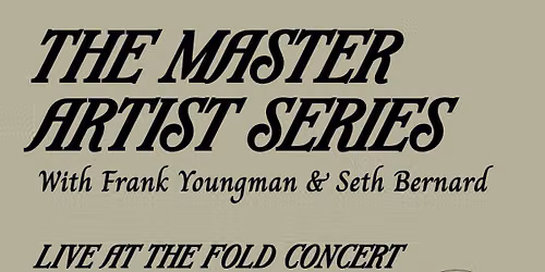 The Master Artist Series with Frank Youngman & Seth Bernard