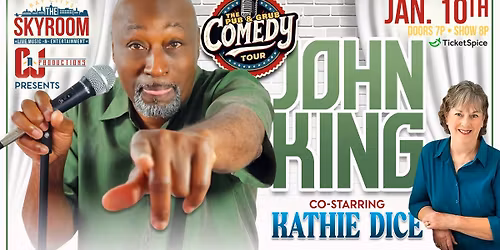 The Pub & Grub Comedy Tour featuring John King wsg Kathie Dice