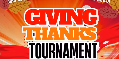 Giving Thanks 9 Pin Cosmic Tournament 