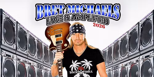 Bret Michaels Live & Amplified 2026