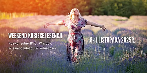WEEKEND KOBIECEJ ESENCJI 8-11 listopada 2025