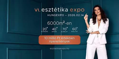 VI. Eszt\u00e9tika Expo - 2026
