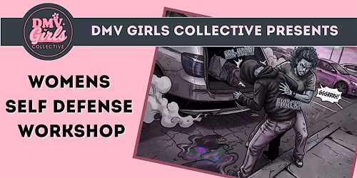 DMV Girls Collective: Unleash Your Power - 90-Minute Women\u2019s Self-Defense