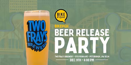 \ud83c\udf7b \ud83d\udeb2 BikePGH Winter Beer Release @ Two Frays