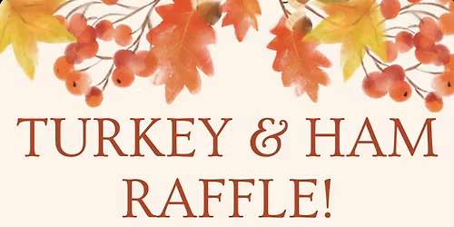 \ud83c\udf56\ud83e\udd53Turkey and Ham Raffle \ud83c\udf57\ud83e\udd83