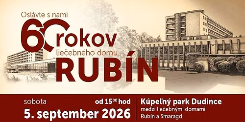 60 rokov lie\u010debn\u00e9ho domu Rub\u00edn - oslavy v K\u00fape\u013eoch Dudince