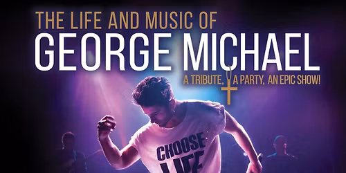 The Life and Music of George Michael - Cincinnati