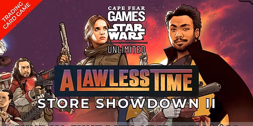 Star Wars Unlimited: A Lawless Time Showdown II