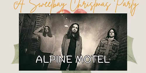 Sweetbay Christmas Party with Alpine Motel! 6:30pm