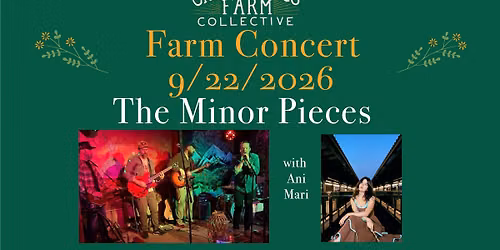 The Minor Pieces at Green Things Farm Collective