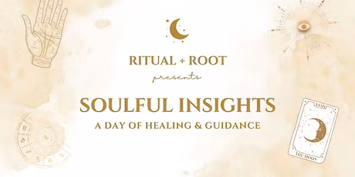 Soulful Insights: A Day of Healing + Guidance